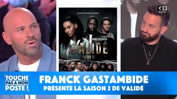 Franck Gastambide présente la saison 2 de Validé dans TPMP !