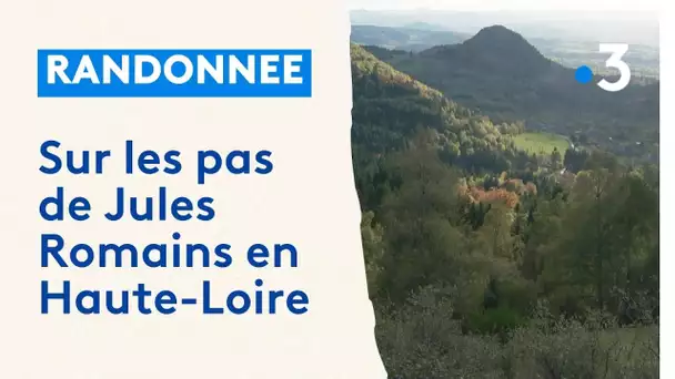 Randonnée : sur les pas de Jules Romains en Haute-Loire