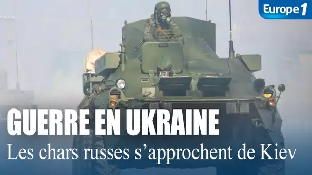 Guerre en Ukraine : échec des négociations, les chars russes s'approchent de Kiev