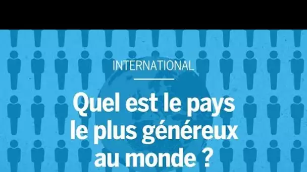 Quel est le pays le plus généreux du monde ?