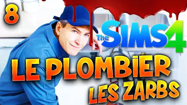 Sims 4 - LES ZARBS - Ep.8 : LE PLOMBIER !!!