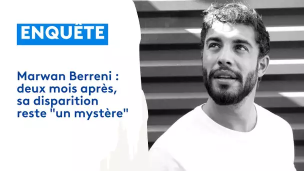 Marwan Berreni : deux mois après, la disparition de l'acteur de Plus Belle La Vie reste "un mystère"