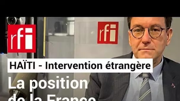 Crise en Haïti : « La France soutient le principe d'une intervention étrangère » • RFI