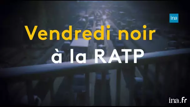 Vendredi noir à la RATP | Franceinfo INA