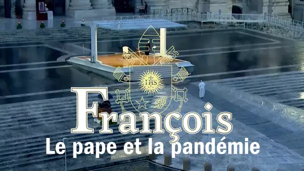 Le pape François et la pandémie de Covid-19