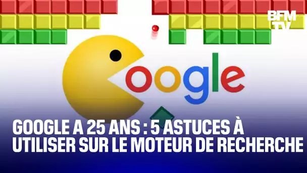 Google a 25 ans: 5 astuces méconnues à utiliser sur le moteur de recherche