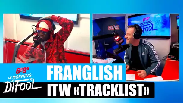 Franglish - Interview "Tracklist" #MorningDeDifool