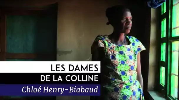 Les dames de la Colline - Documentaire de Chloé Henry-Biabaud (2014)