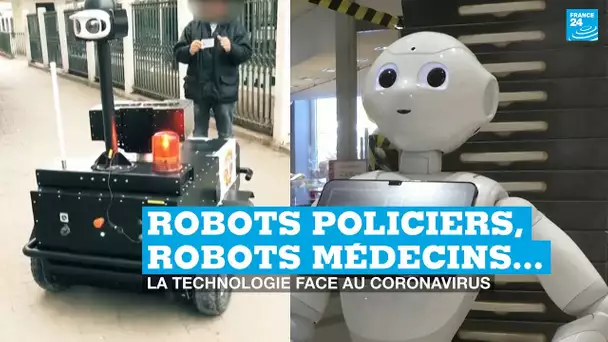 Robots policiers, robots médecins… la technologie face au coronavirus
