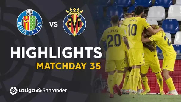 Highlights Getafe CF vs Villarreal CF (1-3)