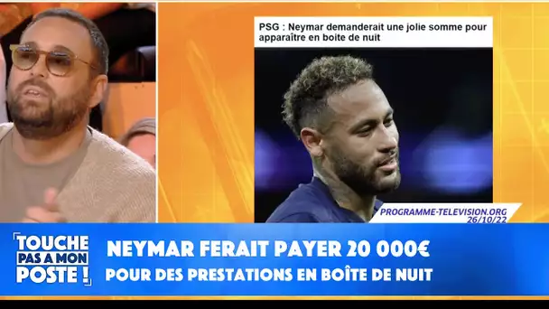 Neymar ferait payer 20 000€ pour des prestations en boîte de nuit !