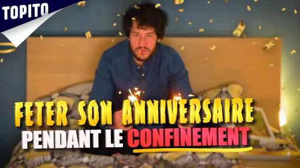 Fêter son anniversaire pendant le confinement