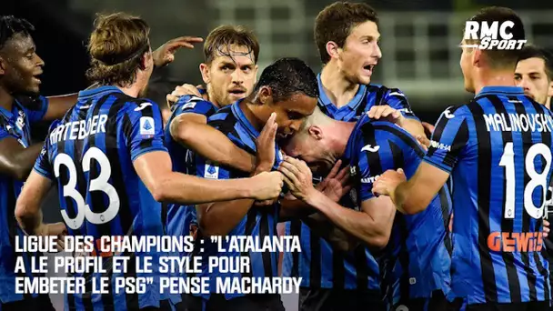 Ligue des champions : "L'Atalanta a le profil et le style pour embêter le PSG" pense MacHardy