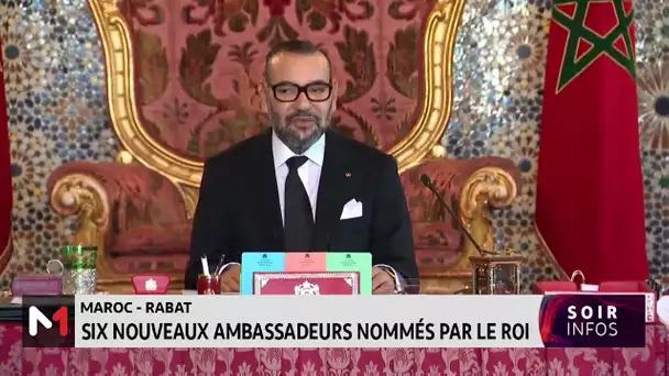 Le Roi Mohammed VI nomme six nouveaux ambassadeurs