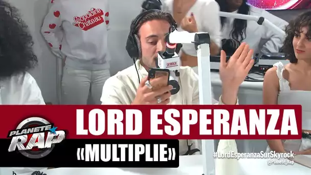 Lord Esperanza "Multiplie" #PlanèteRap