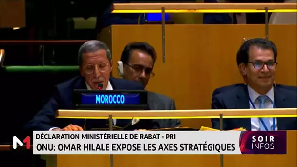 Déclaration ministérielle de Rabat- PRI-ONU: Omar Hilale expose les axes stratégiques
