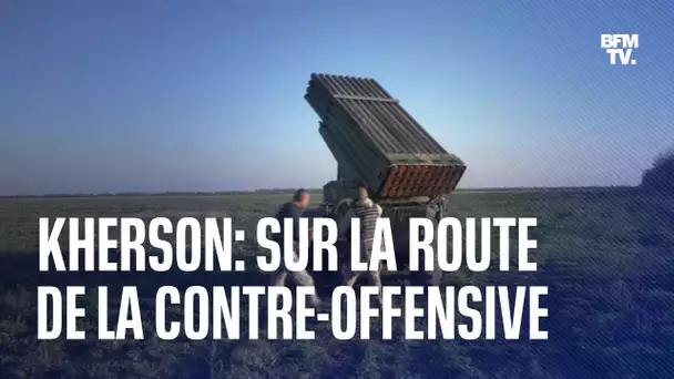 Kherson: sur la route de la contre-offensive