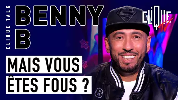 Benny B : Mais Vous Êtes Fous ? - Clique Talk