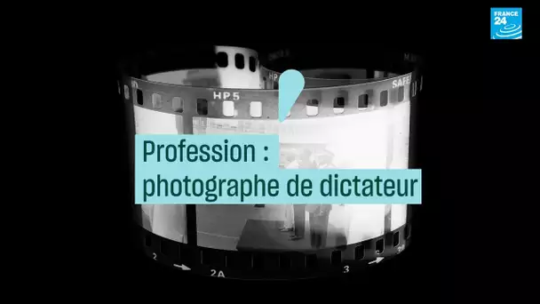 Profession : photographe de dictateur