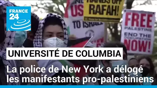 La police de New York a délogé les manifestants pro-palestiniens de l'université Columbia