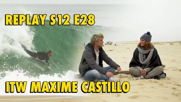 Replay S12 E28 : Itw Maxime Castillo