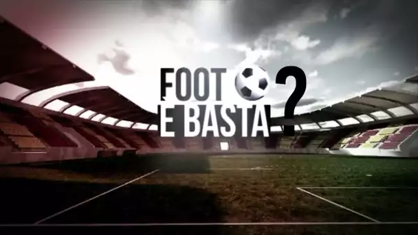 Foot E Basta, jeudi 21 avril à 20h10