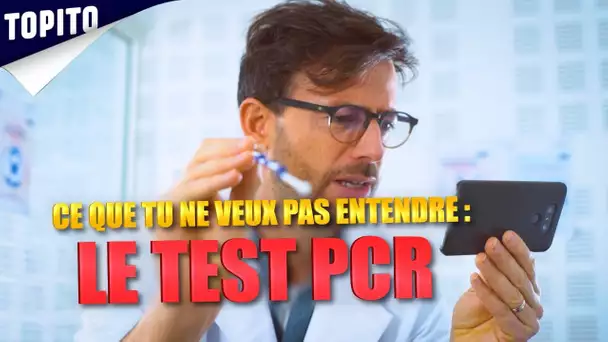 Le test PCR : Ce que tu ne veux pas entendre