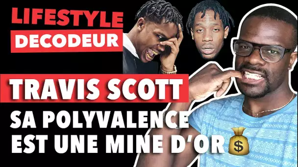 TRAVIS SCOTT, SA POLYVALENCE EST UNE MINE D&#039;OR - LIFESTYLE DÉCODEUR #14