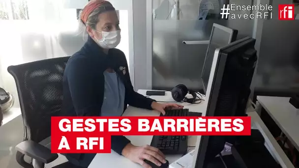 Les gestes barrières appliqués par RFI #EnsembleavecRFI