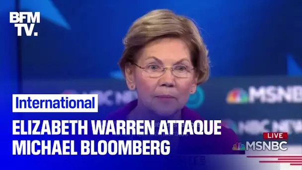 Lors du débat à la primaire démocrate, Elizabeth Warren a ardemment attaqué Michael Bloomberg