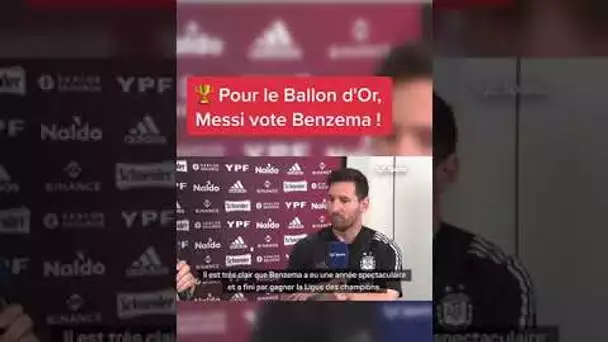 🏆 Pour le Ballon d'Or, Messi vote Benzema !
