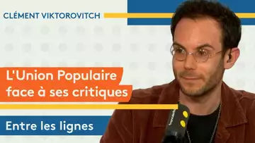 Clément Viktorovitch : L’Union Populaire face à ses critiques