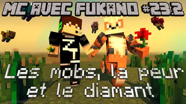 MC avec Fukano #23.2 : les mobs, la peur, le diamant