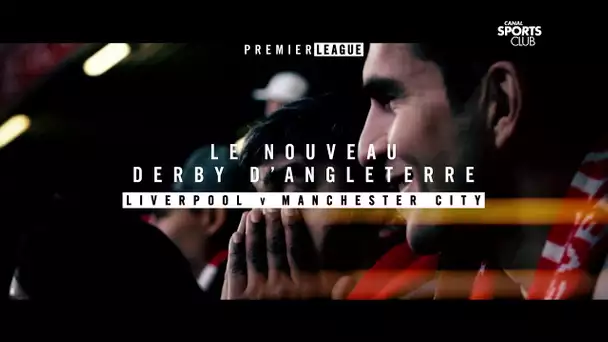 Liverpool / Manchester City, le nouveau derby d'Angleterre
