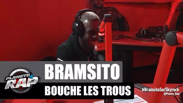 Bramsito - Bouche les trous #PlanèteRap