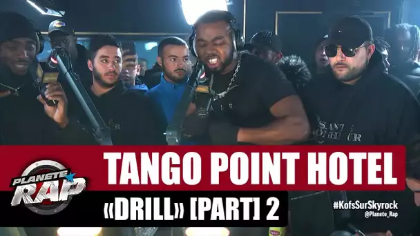 Tango point Hôtel "Drill" [Part 2] #PlanèteRap