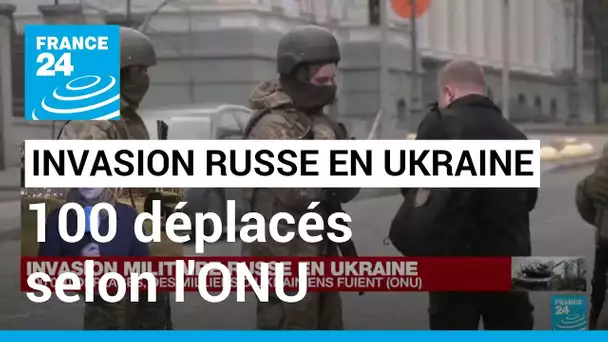 Invasion russe en Ukraine : l'ONU annonce déjà 100 000 déplacés ukrainiens • FRANCE 24