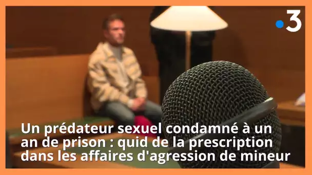 Prédateur sexuel  : quid de la prescription dans les affaires d'agression de mineurs