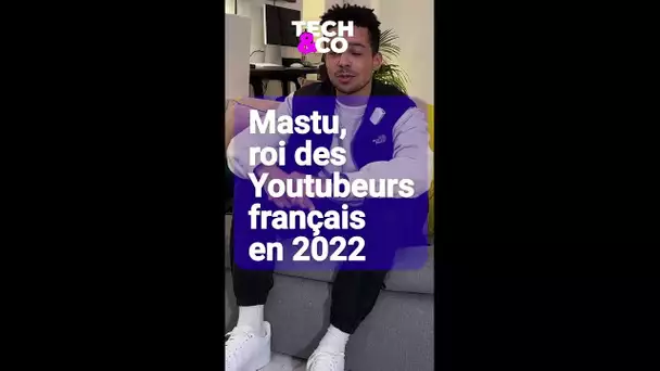 Rencontre avec Mastu, le Youtubeur français qui a gagné le plus d’abonnés en 2022