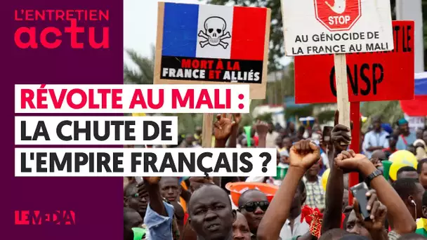 RÉVOLTE AU MALI : LA CHUTE DE L'EMPIRE FRANÇAIS ?