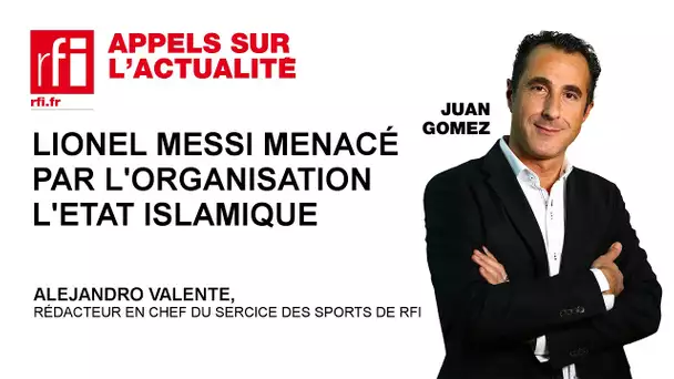 Lionel Messi menacé par l'organisation l’Etat Islamique