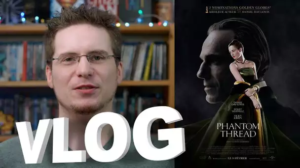 Vlog - Phantom Thread