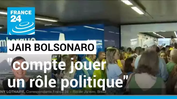 Bolsonaro de retour au Brésil : "l'ex-président compte jouer un rôle politique" • FRANCE 24