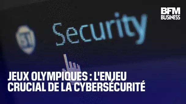 Jeux olympiques : l'enjeu crucial de la cybersécurité