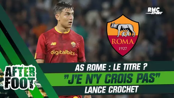 AS Rome : Le titre ? "Je n'y crois pas une seconde" lance Crochet (After Foot)