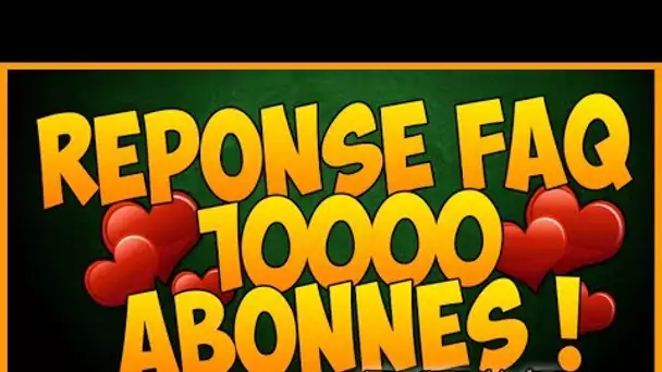 Tonton du bled !! Réponse FAQ 10 000 abonnés