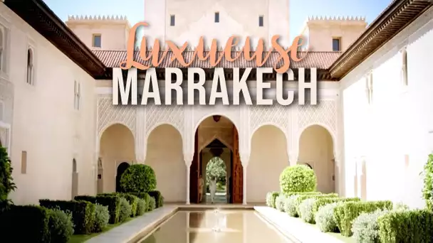 Marrakech ou la folie des grandeurs