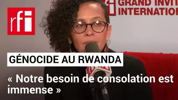 Génocide des Tutsis au Rwanda: «Notre besoin de consolation est immense» • RFI