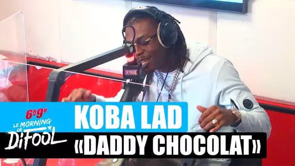 Koba LaD - Daddy Chocolat #MorningDeDifool