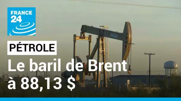 Pétrole : le baril de Brent à 88,13 dollars, quelles conséquences ? • FRANCE 24